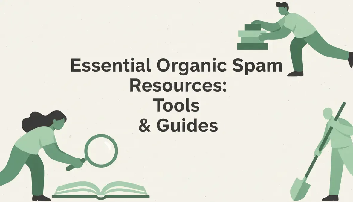 Essential Organic Spam Resources: Tools & Guides